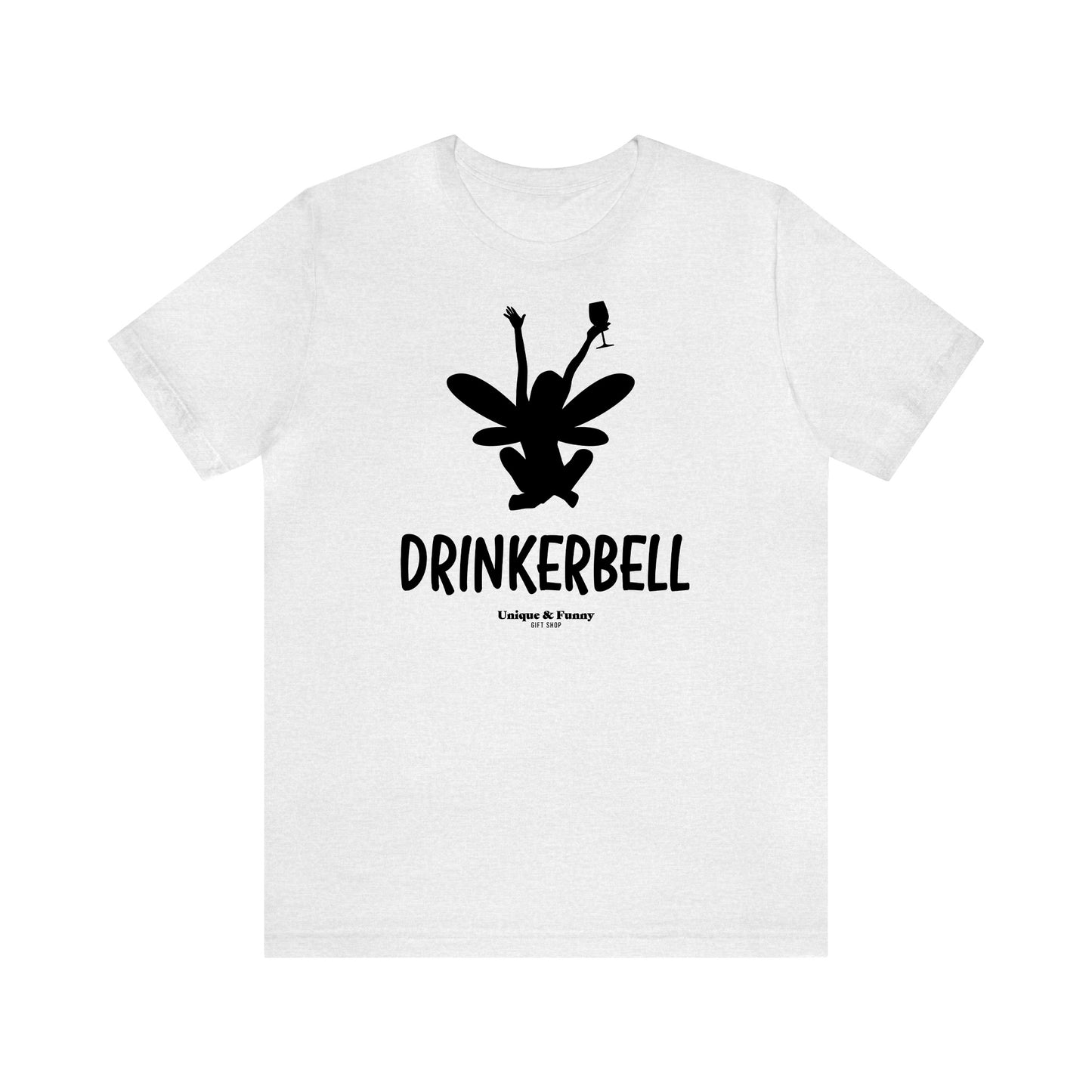 Funny Shirts for Women - Drinkerbell - Women’s T Shirts