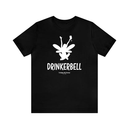 Funny Shirts for Women - Drinkerbell - Women’s T Shirts