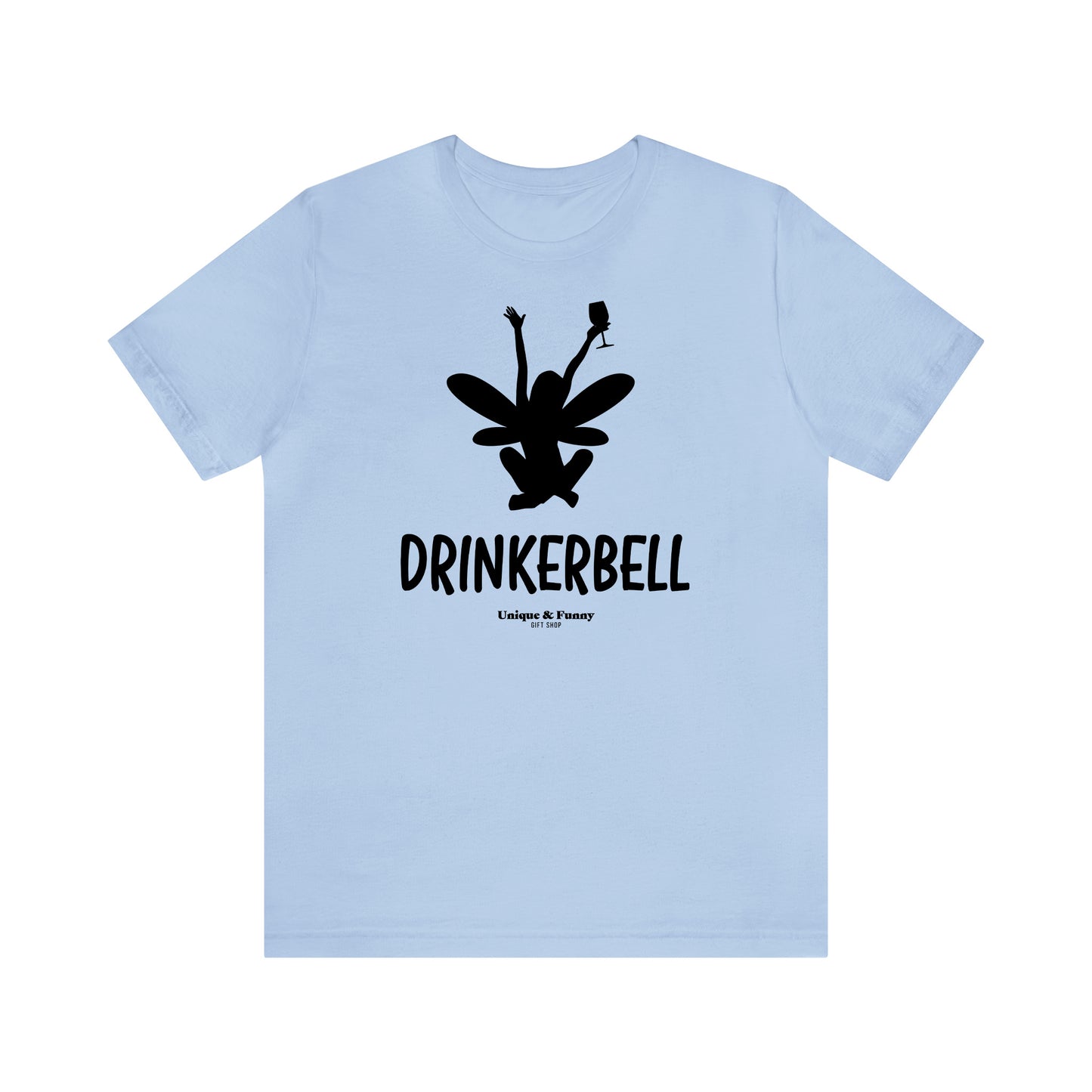 Funny Shirts for Women - Drinkerbell - Women’s T Shirts