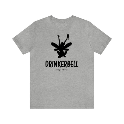 Funny Shirts for Women - Drinkerbell - Women’s T Shirts