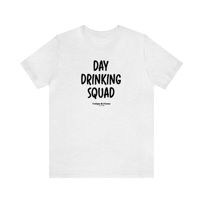 Funny Shirts for Women - Day Drinking Squad - Women’s T Shirts