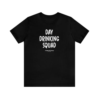 Funny Shirts for Women - Day Drinking Squad - Women’s T Shirts