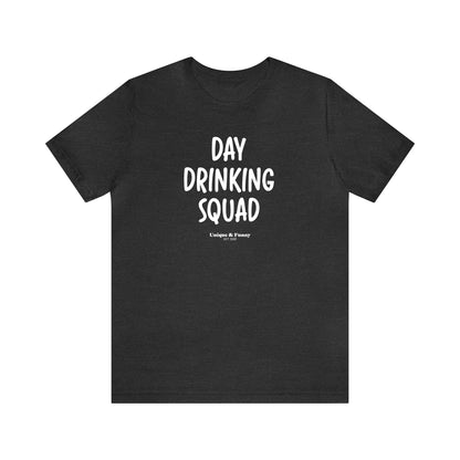 Funny Shirts for Women - Day Drinking Squad - Women’s T Shirts