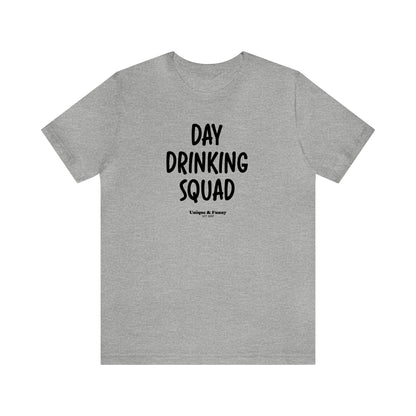 Funny Shirts for Women - Day Drinking Squad - Women’s T Shirts