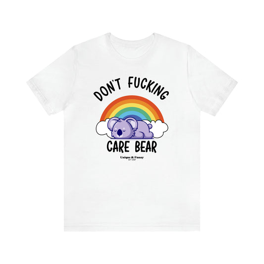 Women's T Shirts Don't Fucking Care Bear - Unique and Funny Gift Shop