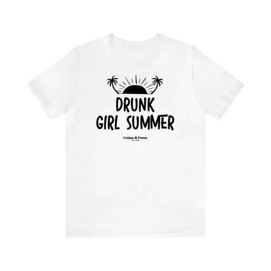 Women's T Shirts Drunk Girl Summer - Unique and Funny Gift Shop