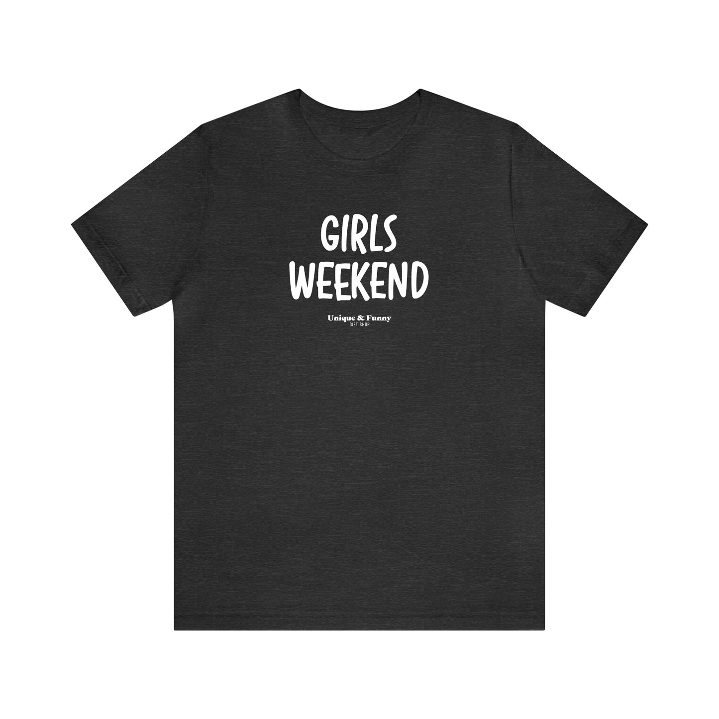 Funny Shirts for Women - Girls Weekend - Women’s T Shirts