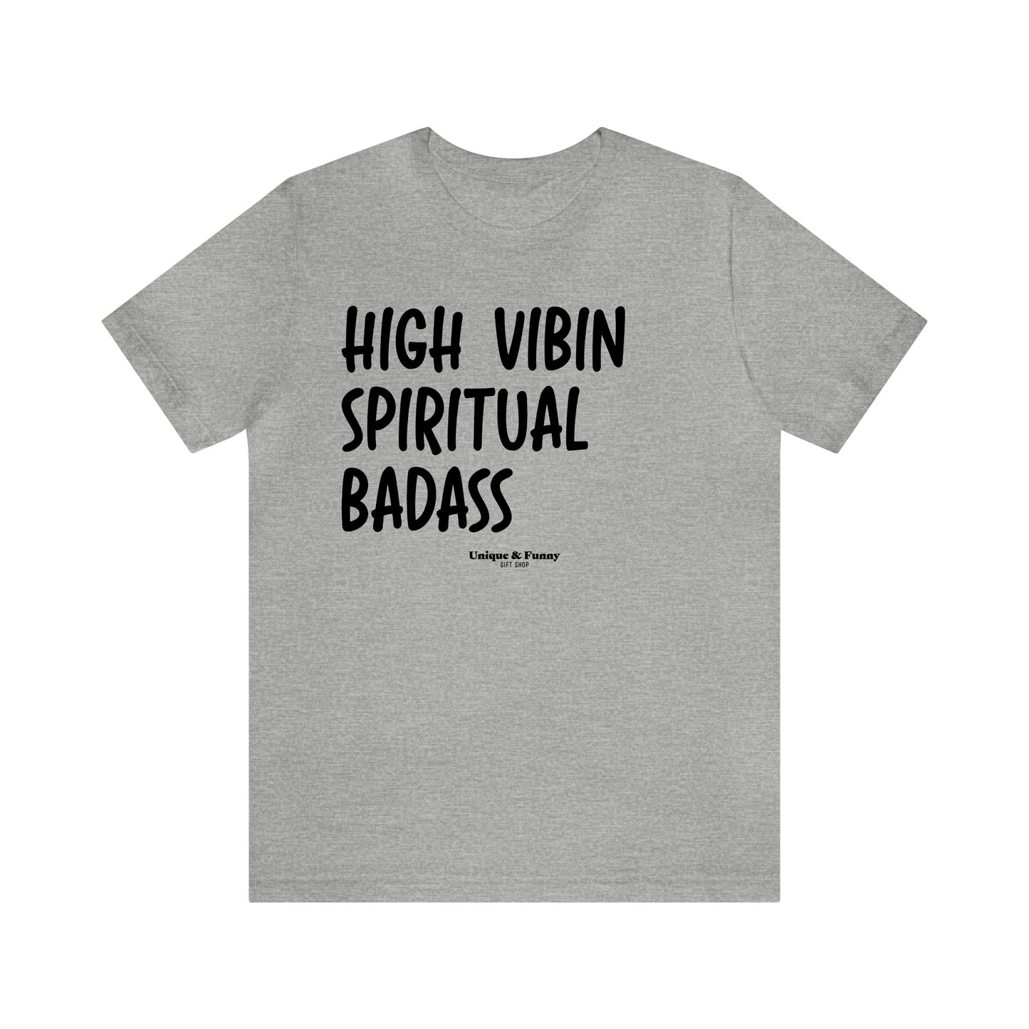 Funny Shirts for Women - High Vibin Spiritual Badass - Women’s T Shirts