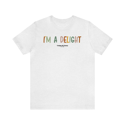 Funny Shirts for Women - I'm a Delight - Women’s T Shirts