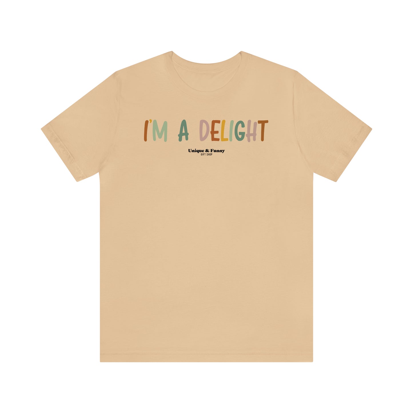 Funny Shirts for Women - I'm a Delight - Women’s T Shirts