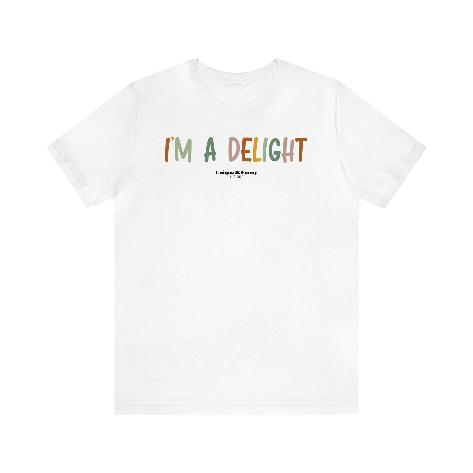 Women's T Shirts I'm a Delight - Unique and Funny Gift Shop