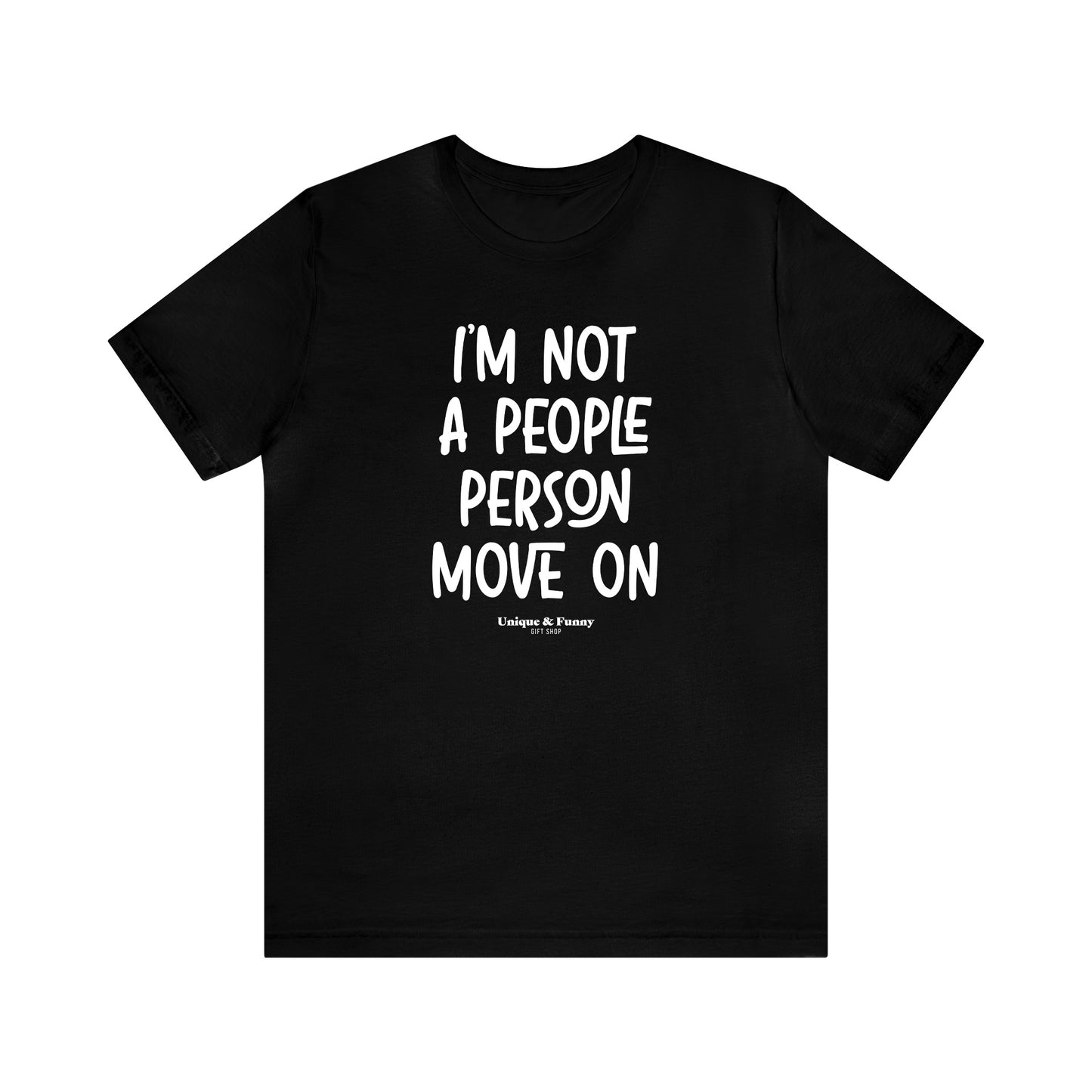 Funny Shirts for Women - I'm Not a People Person Move on - Women’s T Shirts