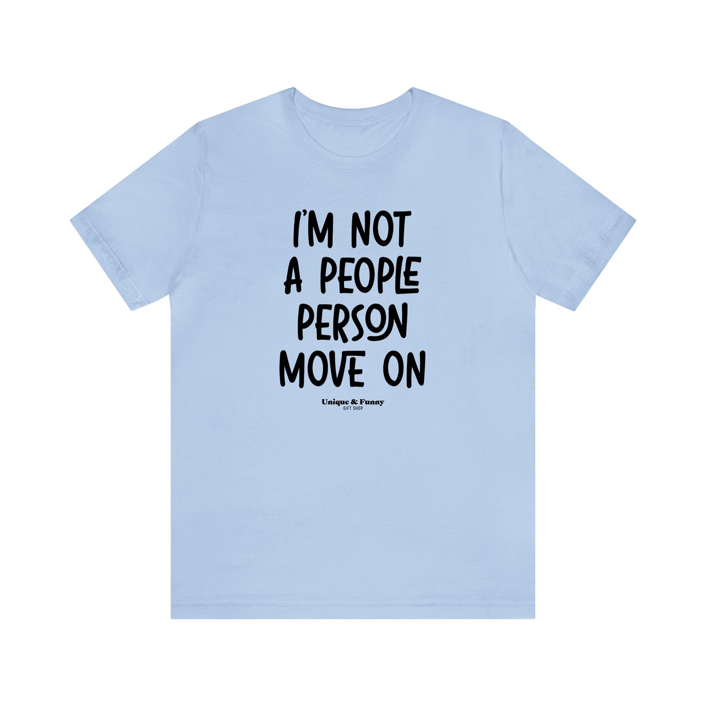 Funny Shirts for Women - I'm Not a People Person Move on - Women’s T Shirts