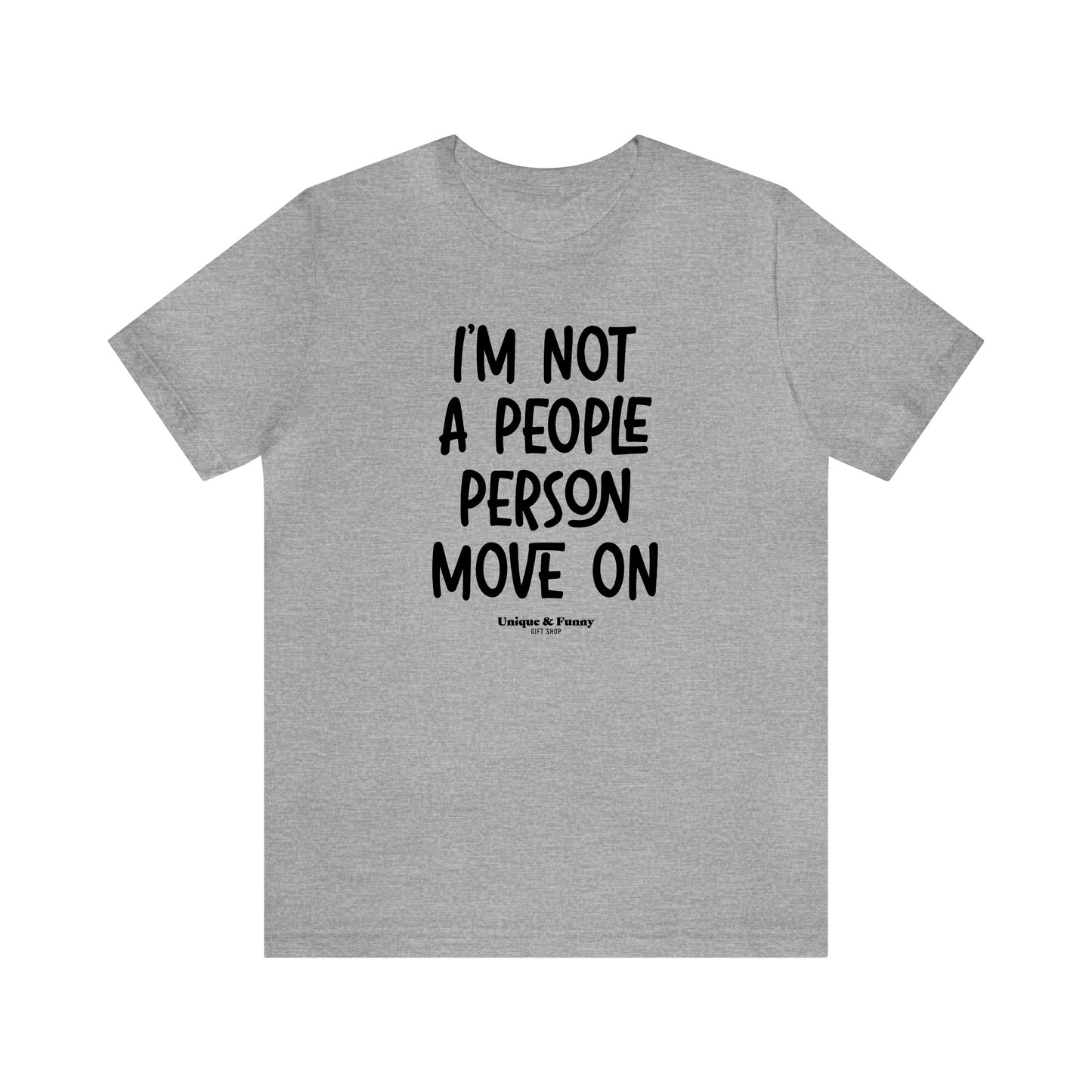 Funny Shirts for Women - I'm Not a People Person Move on - Women’s T Shirts