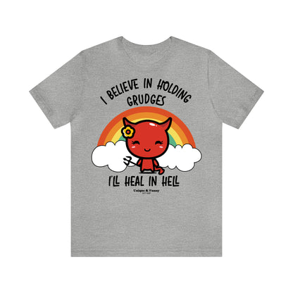 Funny Shirts for Women - I Believe in Holding Grudges I'll Heal in Hell - Women’s T Shirts