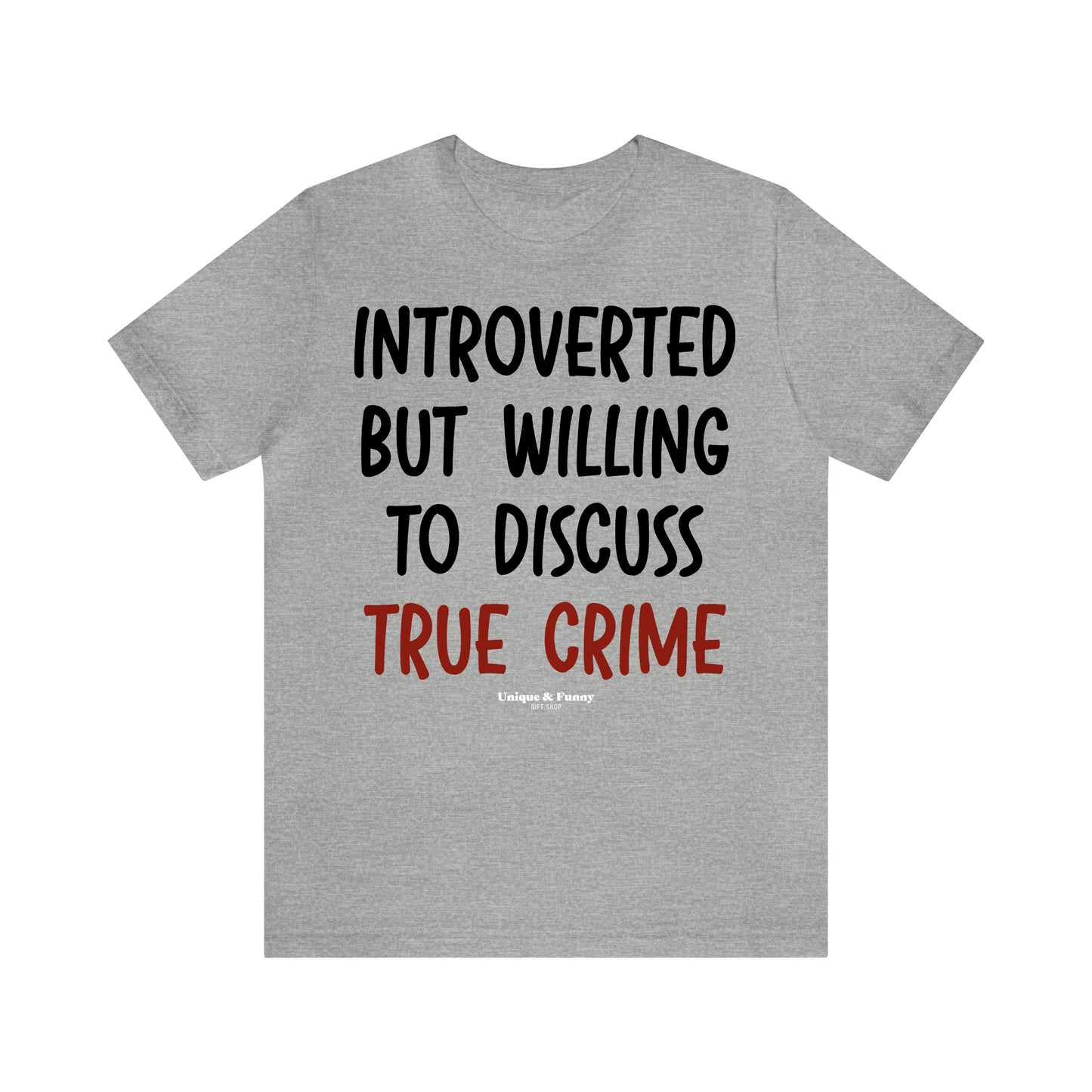 Funny Shirts for Women - Introverted but Willing to Discuss True Crime - Women’s T Shirts