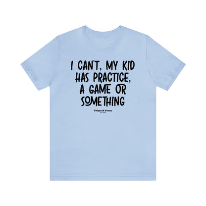 Funny Shirts for Women - As a Mom There is Nothing I Can't Do Except Reach the Top Shelf... I Can't Do That - Women’s T Shirts