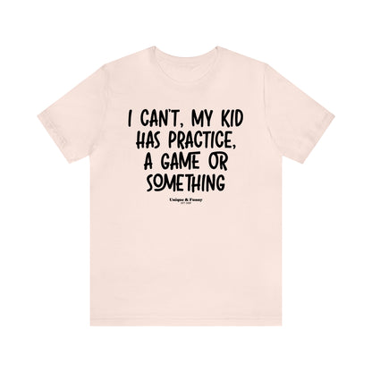 Funny Shirts for Women - As a Mom There is Nothing I Can't Do Except Reach the Top Shelf... I Can't Do That - Women’s T Shirts