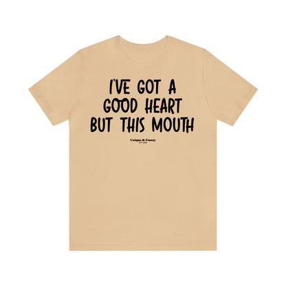 Funny Shirts for Women - I've Got a Good Heart but This Mouth - Women’s T Shirts