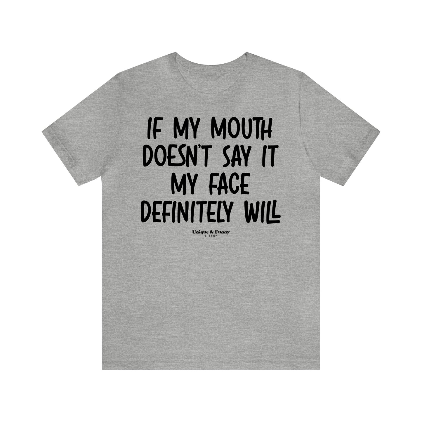 Funny Shirts for Women - If My Mouth Doesn't Say It My Face Definitely Will - Women’s T Shirts