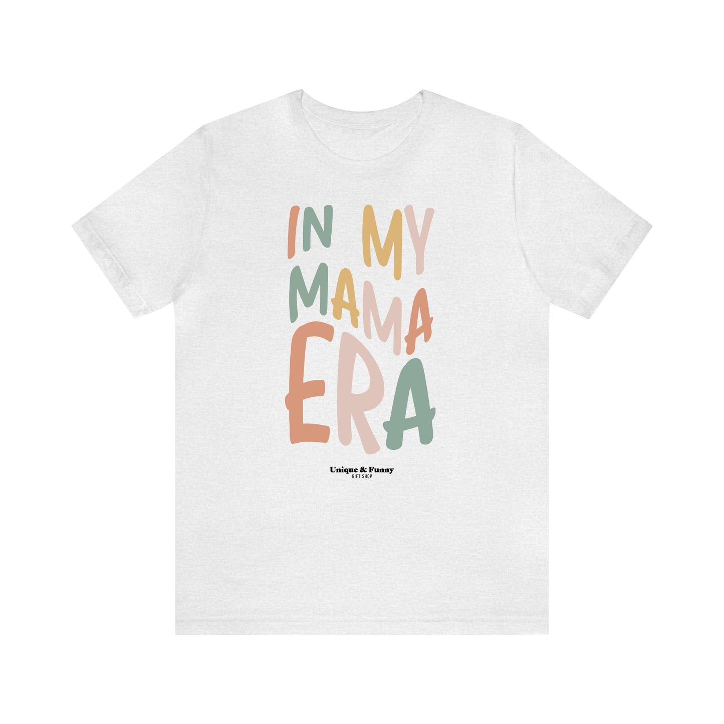 Funny Shirts for Women - In My Mama Era - Women’s T Shirts