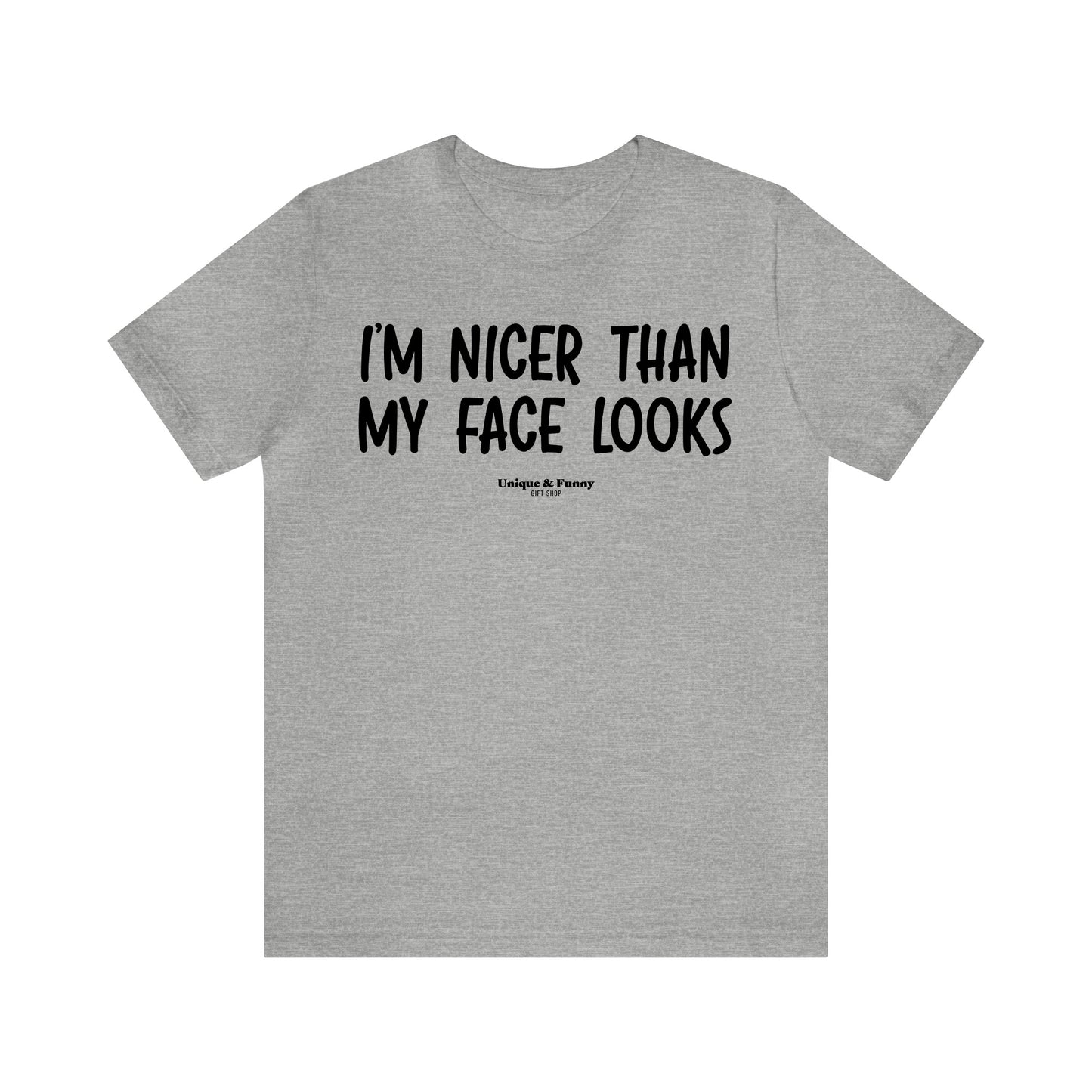 Funny Shirts for Women - I'm Nicer Than My Face Looks - Women’s T Shirts