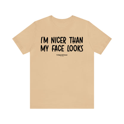 Funny Shirts for Women - I'm Nicer Than My Face Looks - Women’s T Shirts