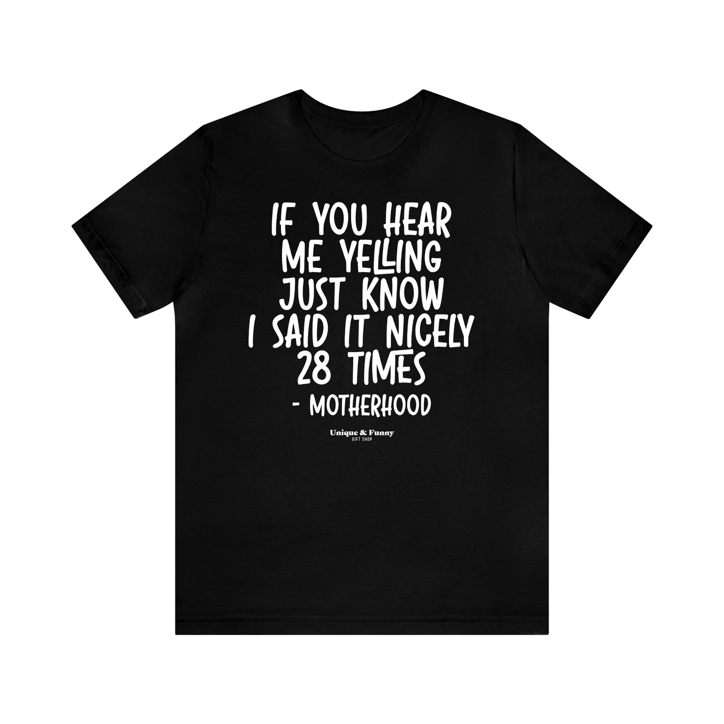 Funny Shirts for Women - If You Hear Me Yelling Just Know I Said It Nicely 28 Times - Motherhood - Women’s T Shirts