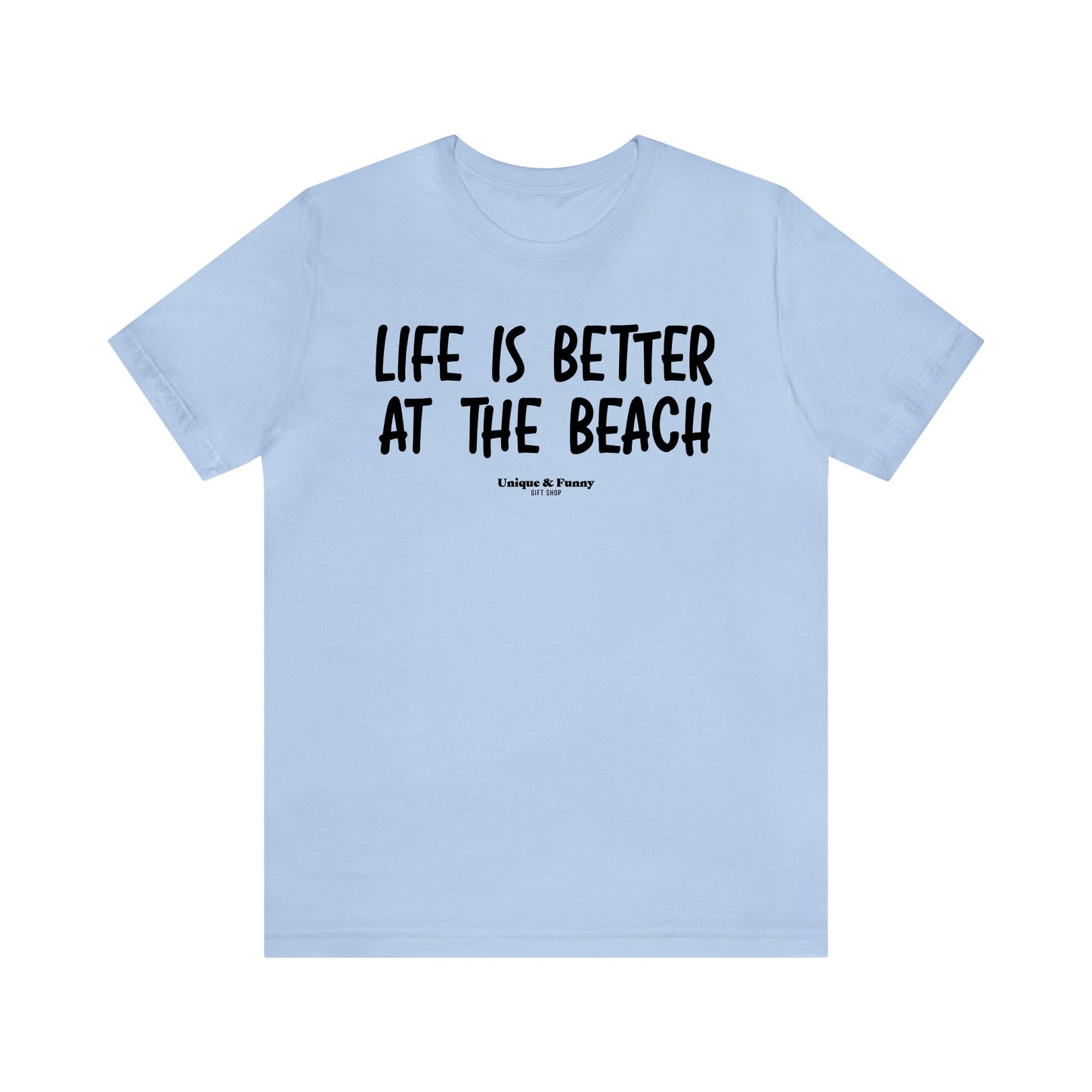 Funny Shirts for Women - Life is Better at the Beach - Women’s T Shirts