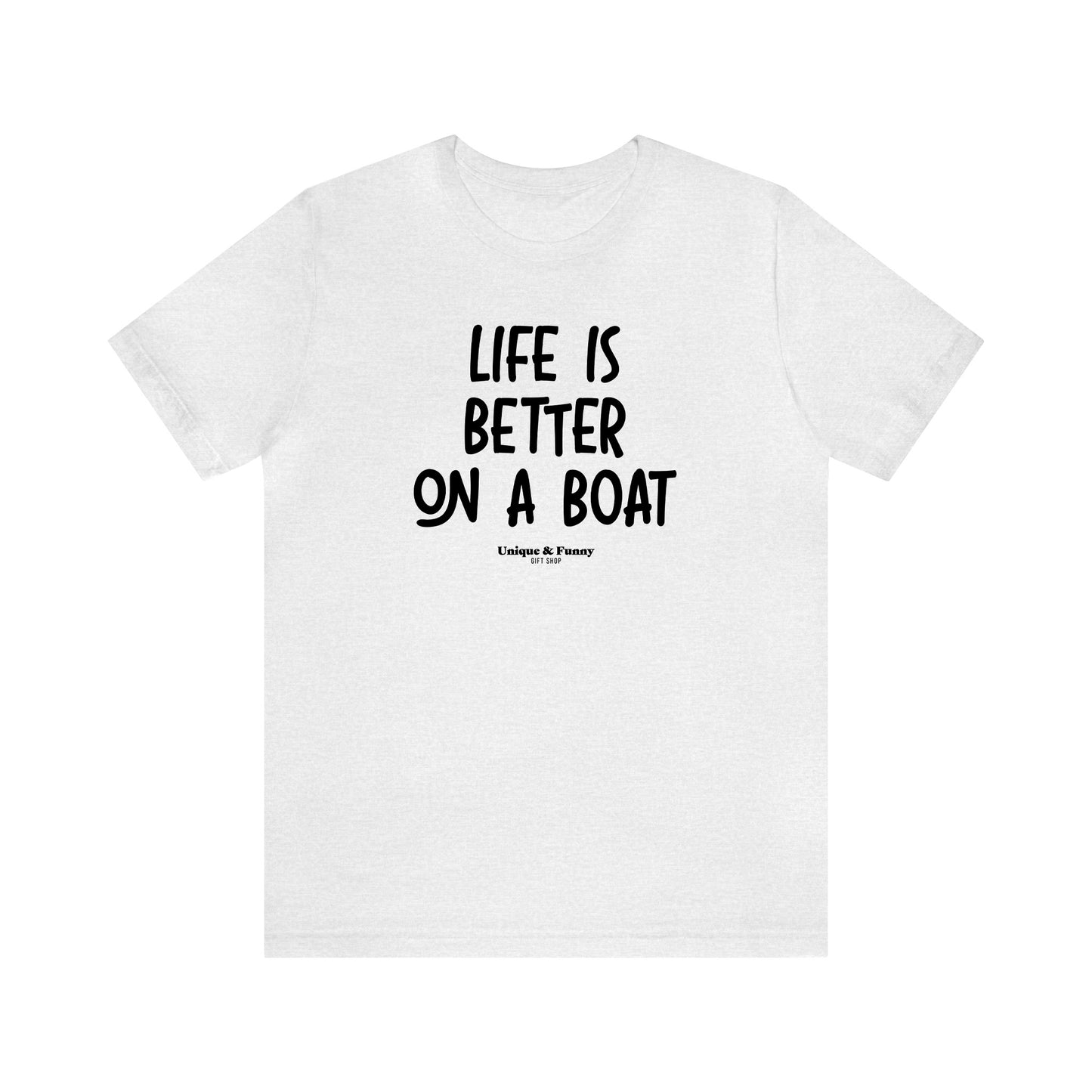 Funny Shirts for Women - Life is Better on a Boat - Women’s T Shirts