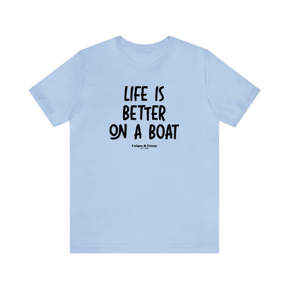 Funny Shirts for Women - Life is Better on a Boat - Women’s T Shirts