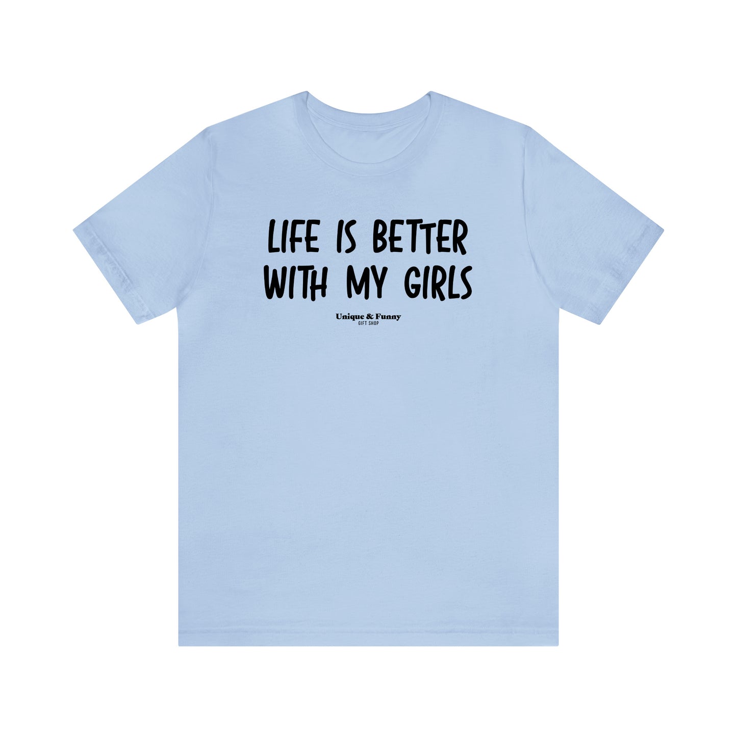 Funny Shirts for Women - Life is Better With My Girls - Women’s T Shirts