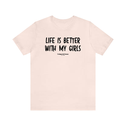 Funny Shirts for Women - Life is Better With My Girls - Women’s T Shirts