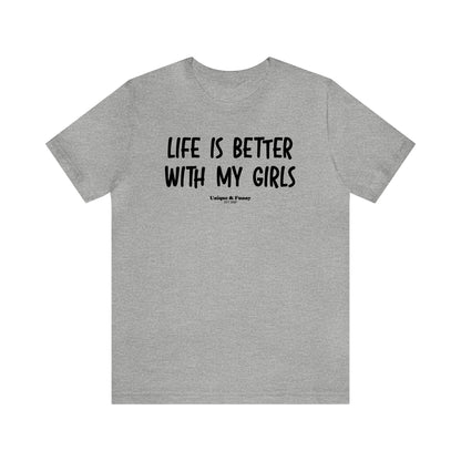 Funny Shirts for Women - Life is Better With My Girls - Women’s T Shirts