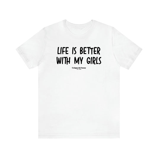 Women's T Shirts Life is Better With My Girls - Unique and Funny Gift Shop