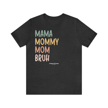 Funny Shirts for Women - Mama Mommy Mom Bruh - Women’s T Shirts