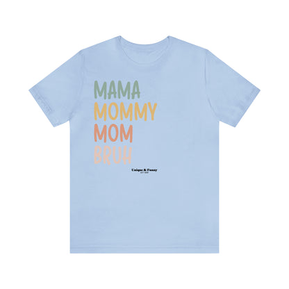 Funny Shirts for Women - Mama Mommy Mom Bruh - Women’s T Shirts