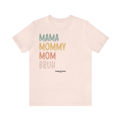 Funny Shirts for Women - Mama Mommy Mom Bruh - Women’s T Shirts