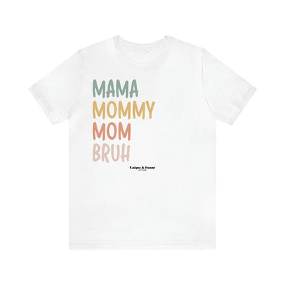 Women's T Shirts Mama Mommy Mom Bruh - Unique and Funny Gift Shop