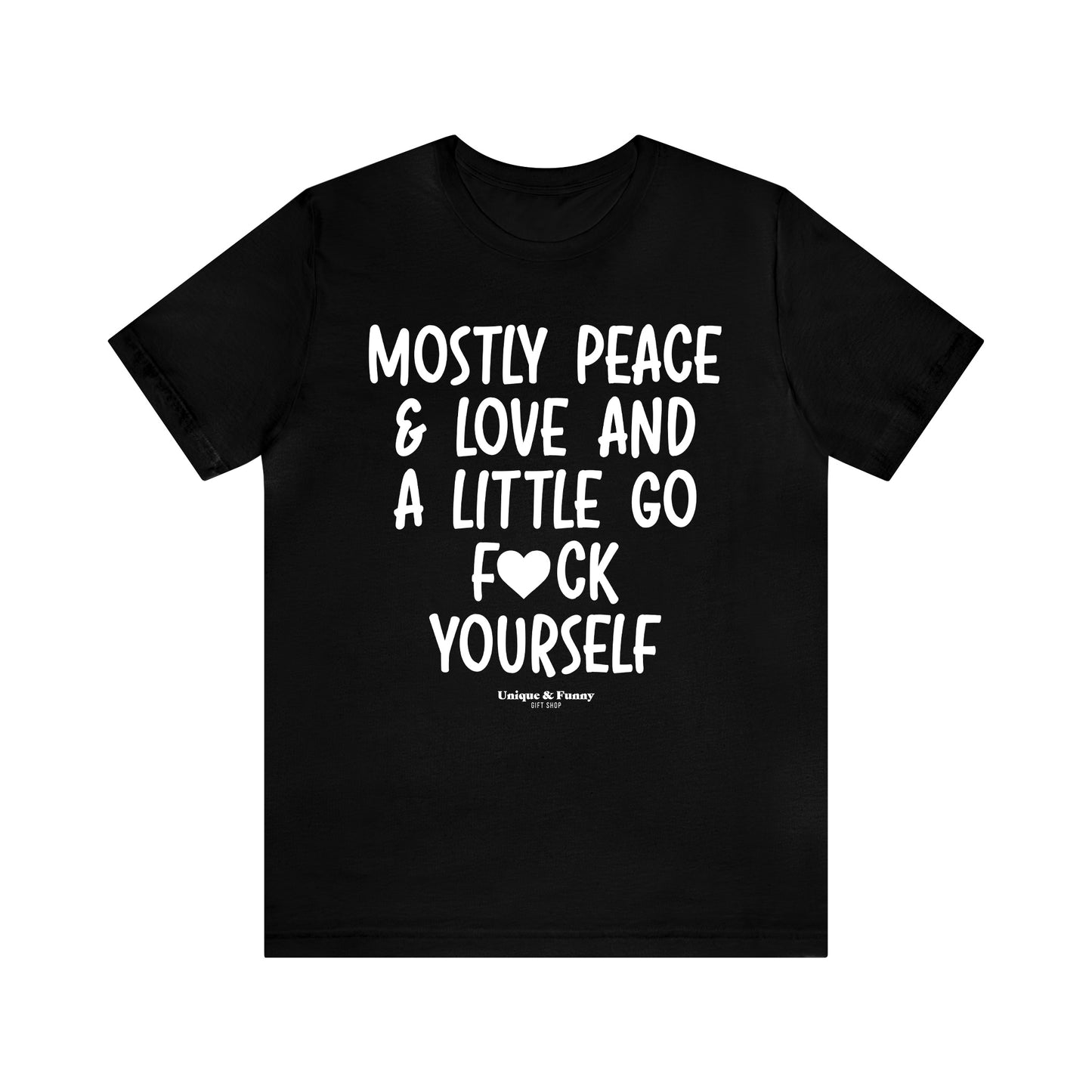 Funny Shirts for Women - Mostly Peace & Love and a Little Go Fuck Yourself - Women’s T Shirts