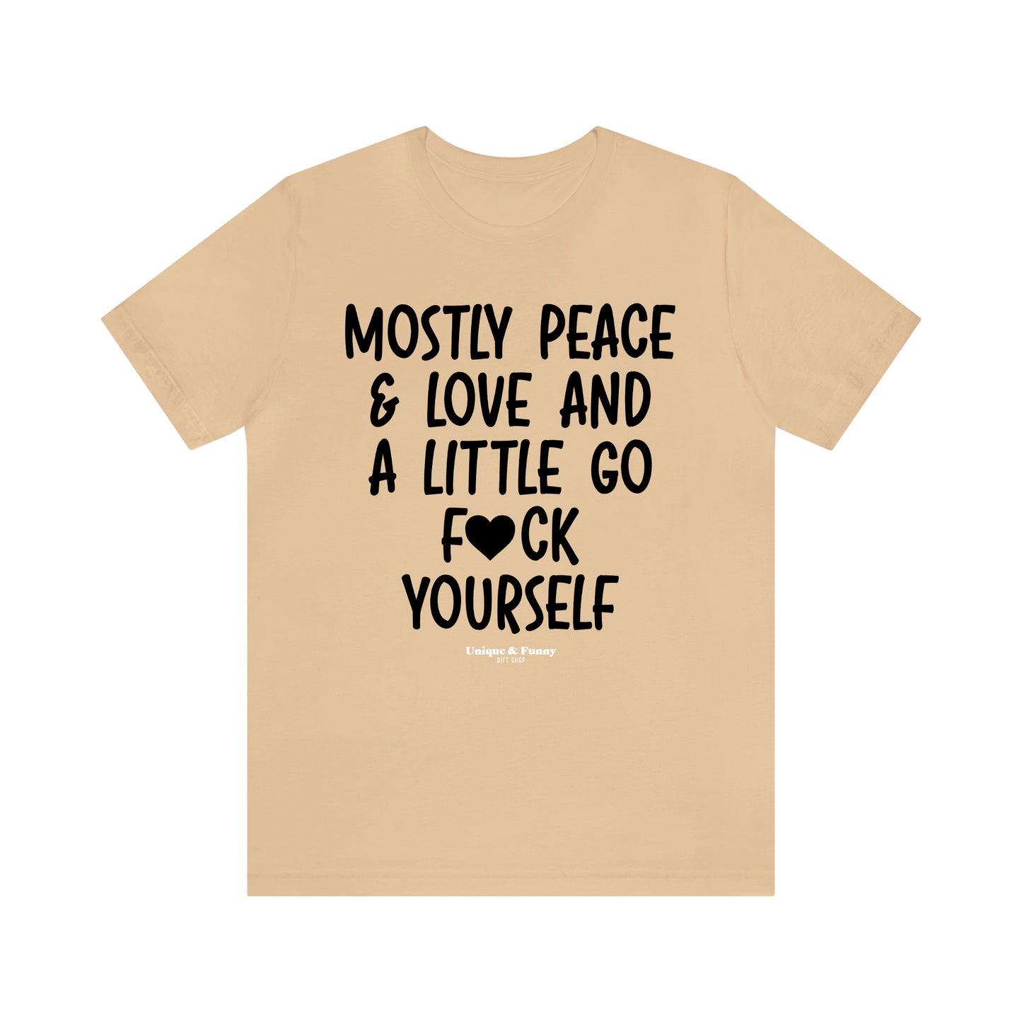 Funny Shirts for Women - Mostly Peace & Love and a Little Go Fuck Yourself - Women’s T Shirts