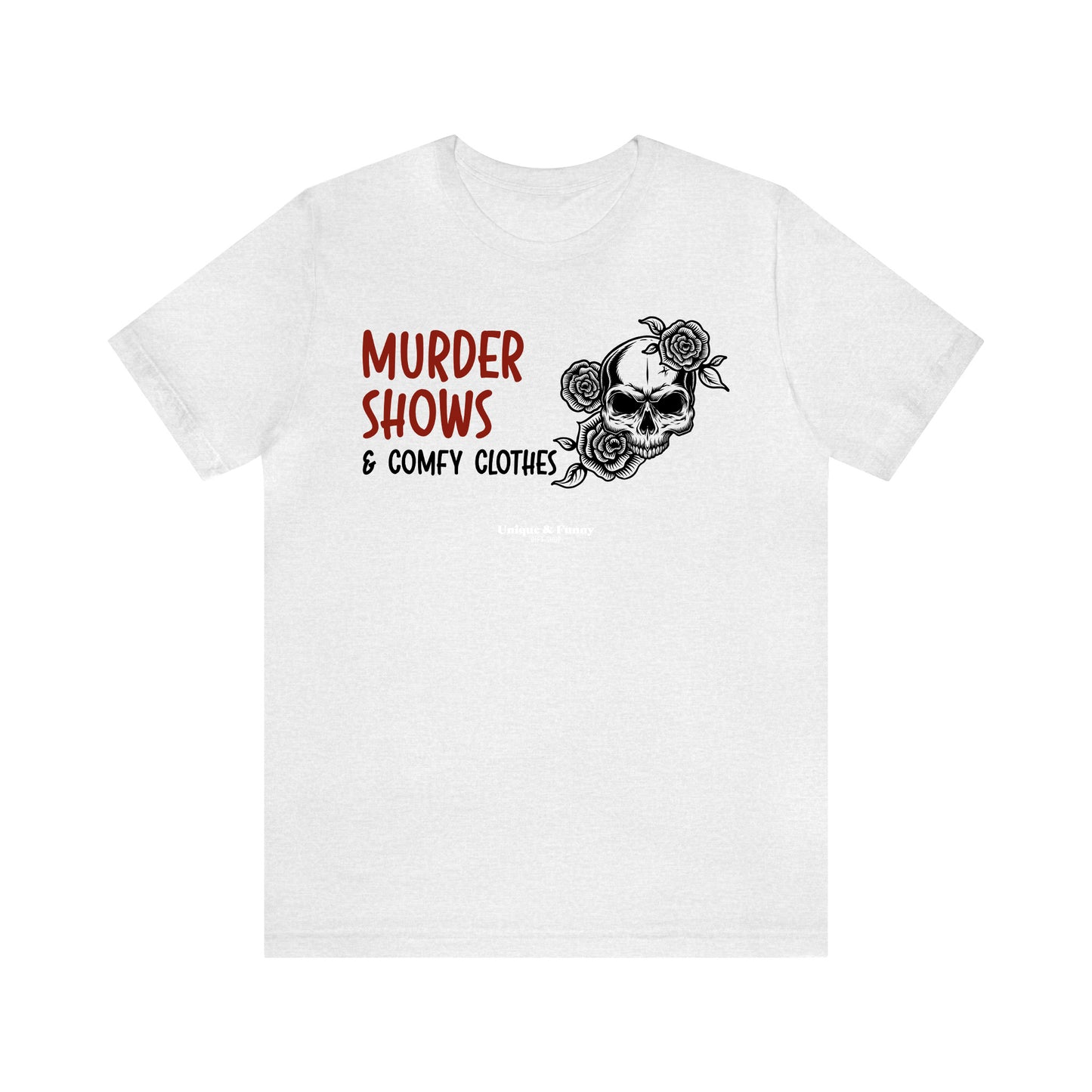 Funny Shirts for Women - Murder Shows & Comfy Clothes - Women’s T Shirts