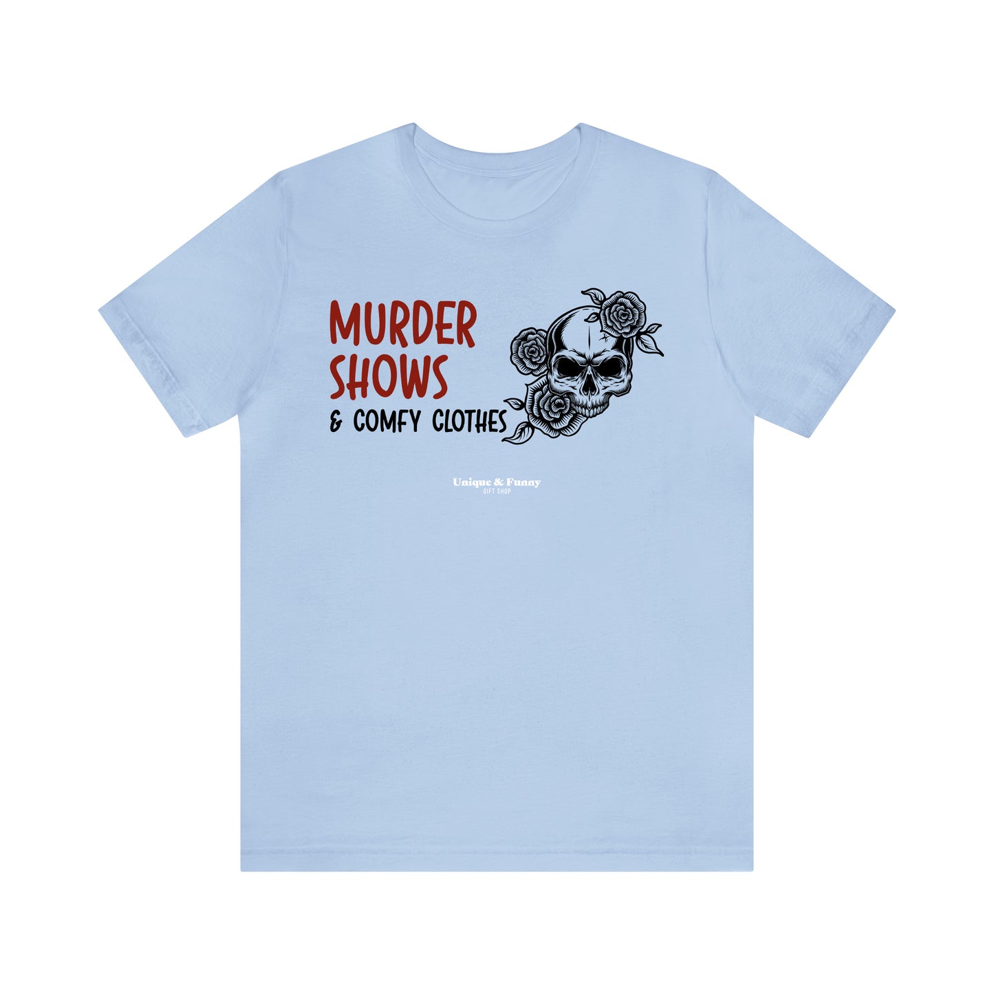 Funny Shirts for Women - Murder Shows & Comfy Clothes - Women’s T Shirts