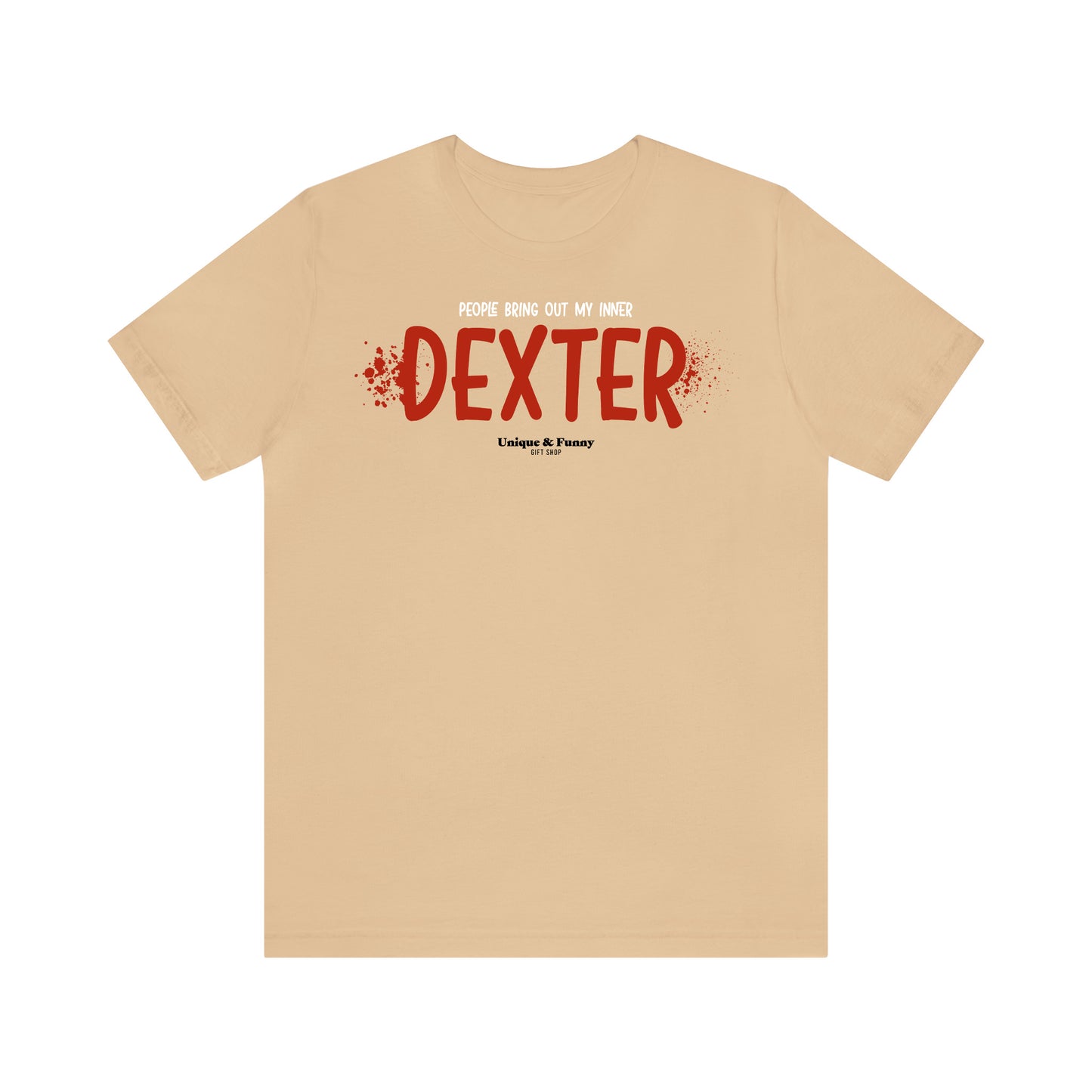 Funny Shirts for Women - People Bring Out My Inner Dexter - Women’s T Shirts