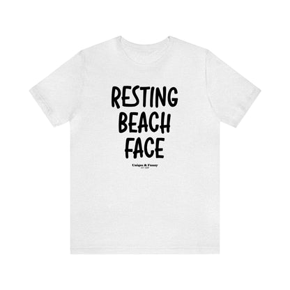 Funny Shirts for Women - Resting Beach Face - Women’s T Shirts