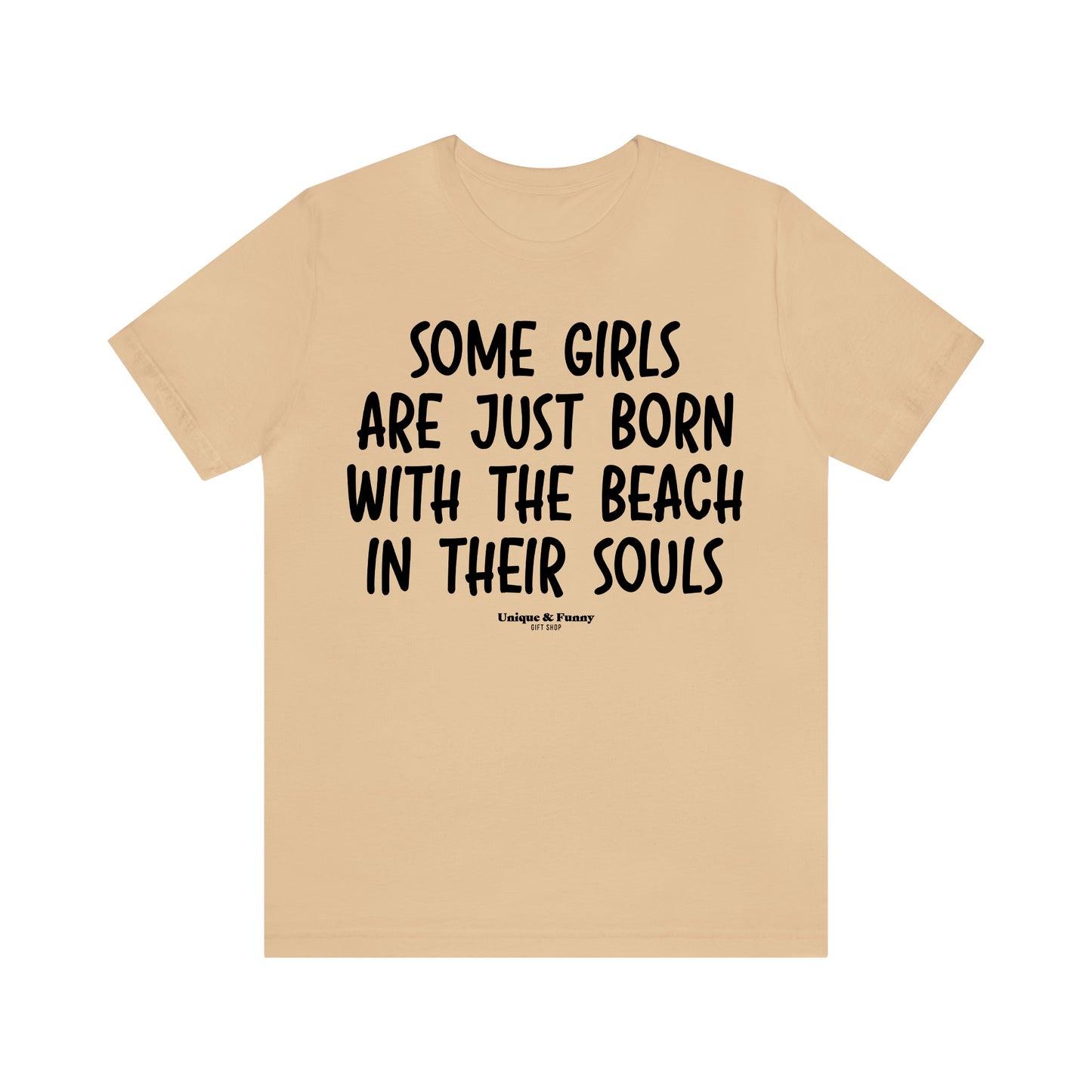 Funny Shirts for Women - Some Girls Are Just Born With the Beach in Their Souls - Women’s T Shirts