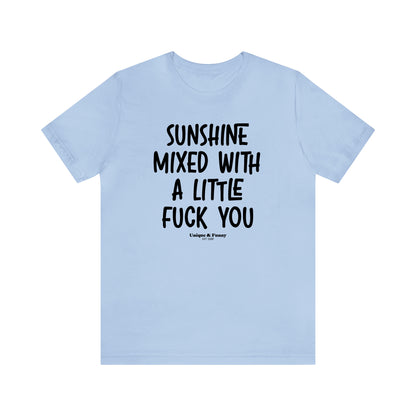 Funny Shirts for Women - Sunshine Mixed With a Little Fuck You - Women’s T Shirts