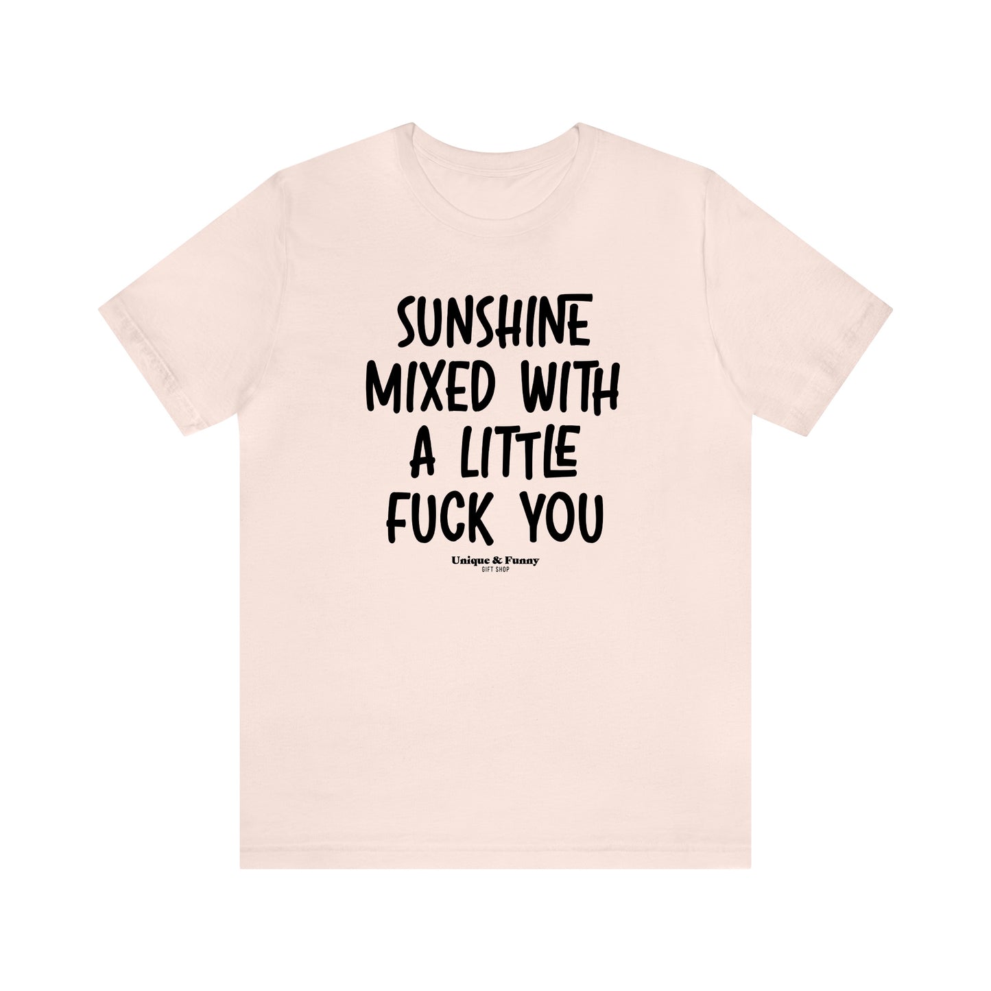 Funny Shirts for Women - Sunshine Mixed With a Little Fuck You - Women’s T Shirts