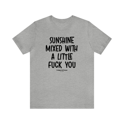 Funny Shirts for Women - Sunshine Mixed With a Little Fuck You - Women’s T Shirts