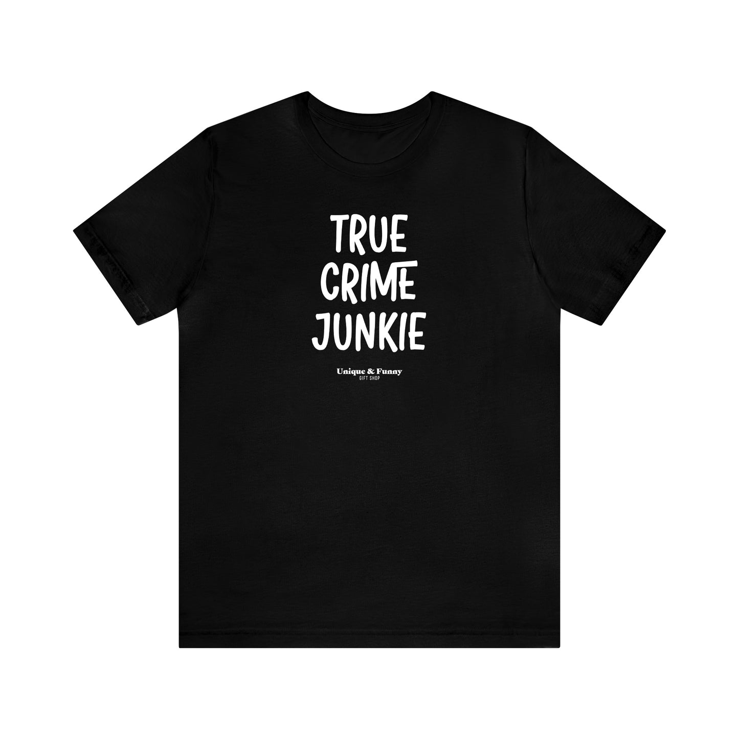 Funny Shirts for Women - True Crime Junkie - Women’s T Shirts